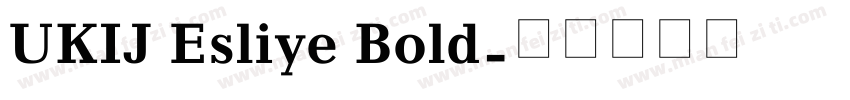 UKIJ Esliye Bold字体转换